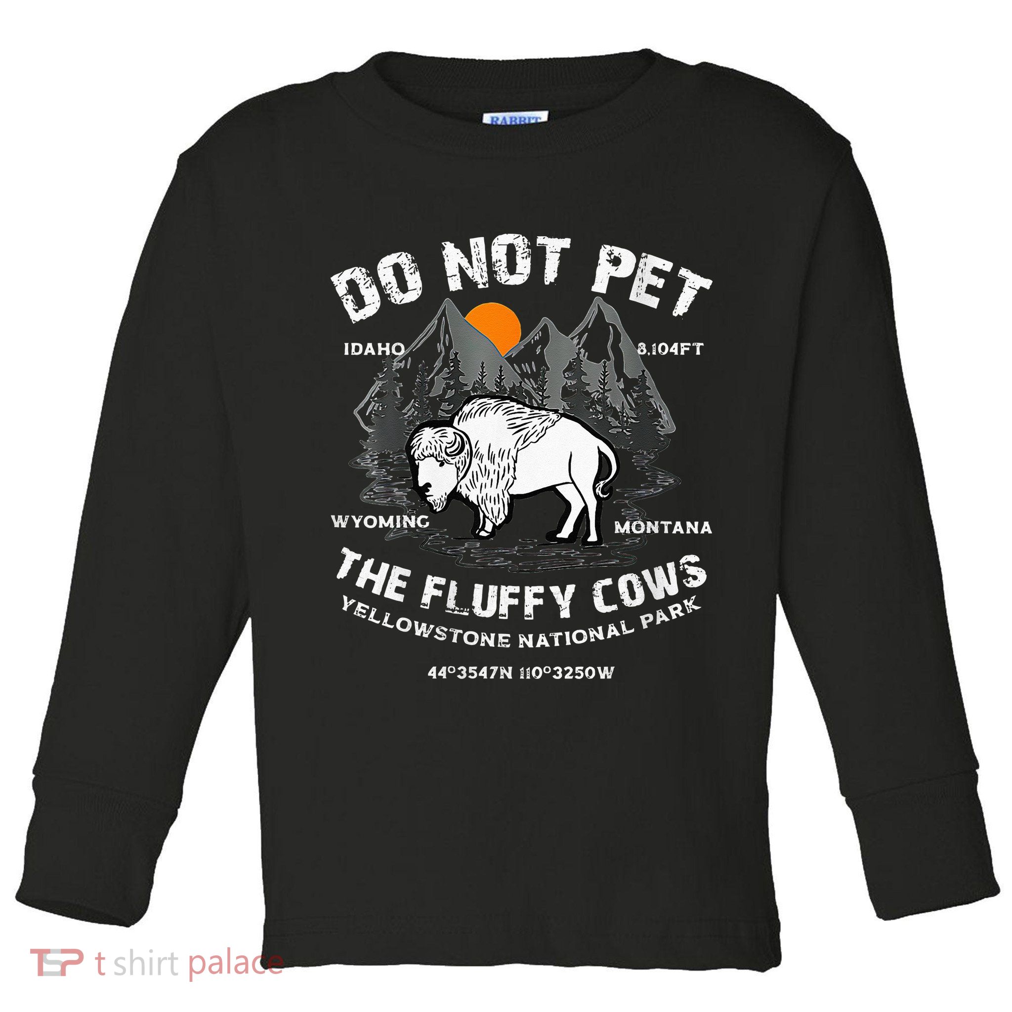 Do Not Pet Fluffy Cows Bison Yellowstone National Park Toddler Long Sleeve Shirt