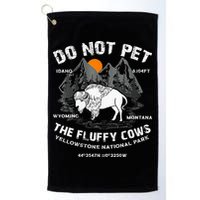 Do Not Pet Fluffy Cows Bison Yellowstone National Park Golf Towel