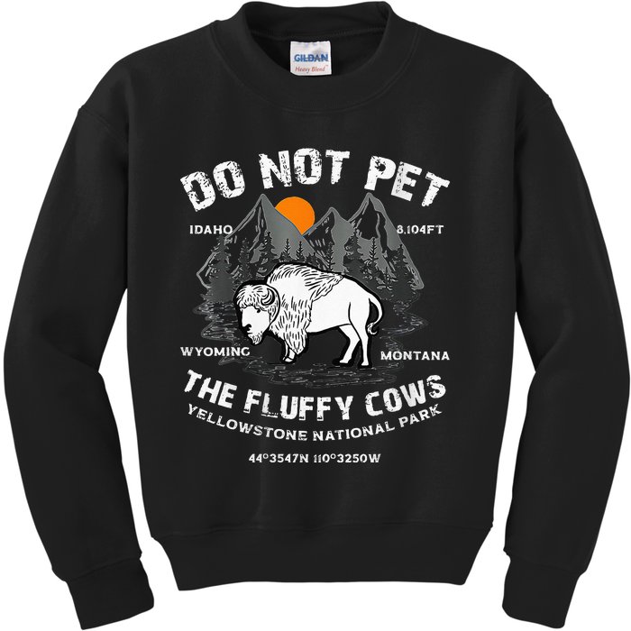 Do Not Pet Fluffy Cows Bison Yellowstone National Park Kids Sweatshirt