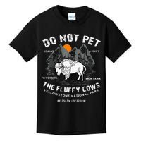 Do Not Pet Fluffy Cows Bison Yellowstone National Park Kids T-Shirt