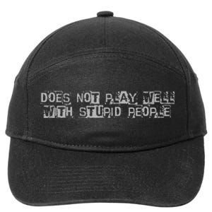 Does Not Play Well With Stupid People 7-Panel Snapback Hat