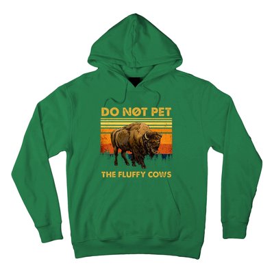 Do Not Pet The Fluffy Cows Funny Bison Buffalo Hoodie