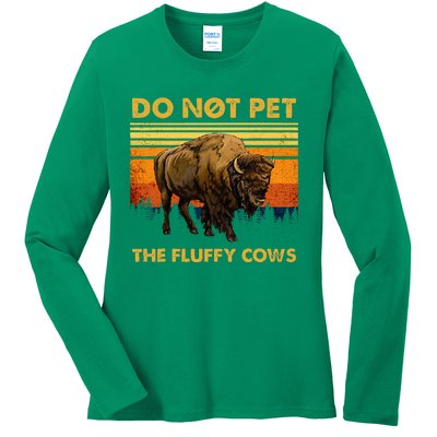 Do Not Pet The Fluffy Cows Funny Bison Buffalo Ladies Long Sleeve Shirt