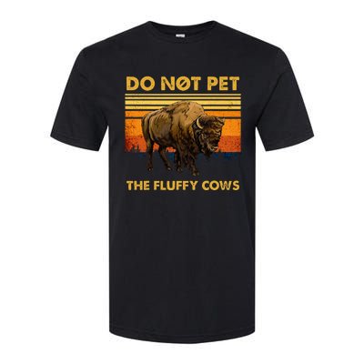 Do Not Pet The Fluffy Cows Funny Bison Buffalo Softstyle CVC T-Shirt