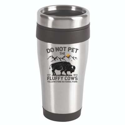Do Not Pet The Fluffy Cows Yellowstone National Park Cows 16oz Travel Tumbler