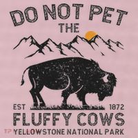 Do Not Pet The Fluffy Cows Yellowstone National Park Cows 25L Jumbo Tote