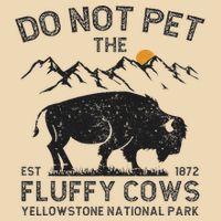 Do Not Pet The Fluffy Cows Yellowstone National Park Cows Drawstring Bag