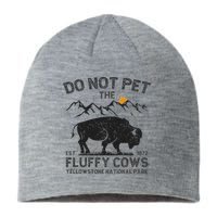 Do Not Pet The Fluffy Cows Yellowstone National Park Cows Sustainable Beanie