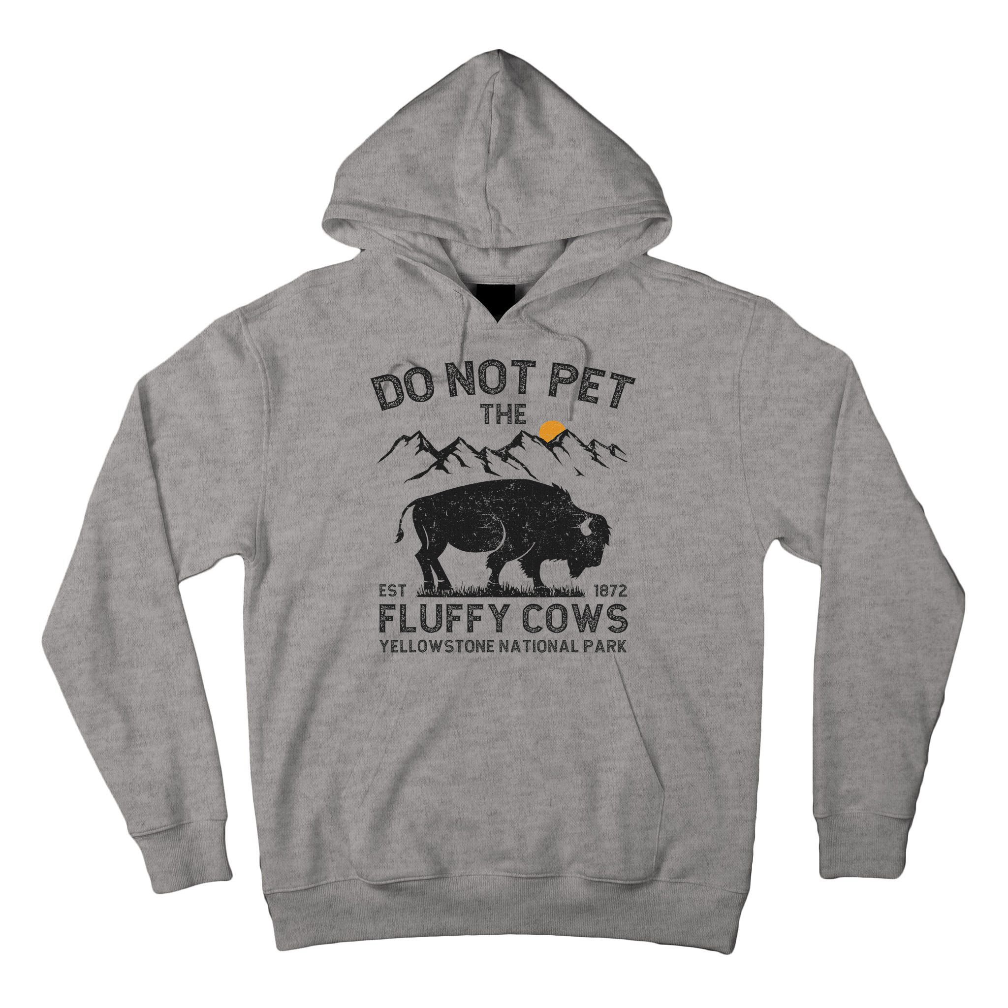 Do Not Pet The Fluffy Cows Yellowstone National Park Cows Tall Hoodie