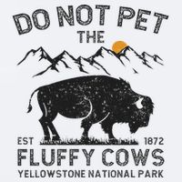 Do Not Pet The Fluffy Cows Yellowstone National Park Cows Sueded Cloud Jersey T-Shirt