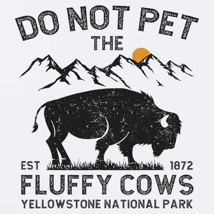 Do Not Pet The Fluffy Cows Yellowstone National Park Cows Sueded Cloud Jersey T-Shirt