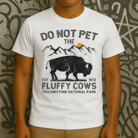 Do Not Pet The Fluffy Cows Yellowstone National Park Cows T-Shirt