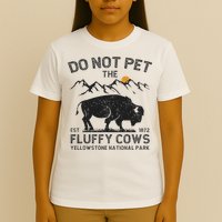 Do Not Pet The Fluffy Cows Yellowstone National Park Cows T-Shirt