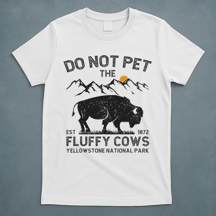Do Not Pet The Fluffy Cows Yellowstone National Park Cows T-Shirt