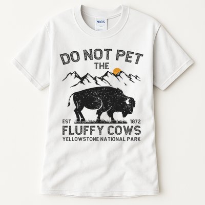 Do Not Pet The Fluffy Cows Yellowstone National Park Cows Tall T-Shirt