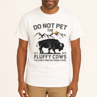 Do Not Pet The Fluffy Cows Yellowstone National Park Cows Tall T-Shirt