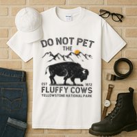 Do Not Pet The Fluffy Cows Yellowstone National Park Cows Tall T-Shirt