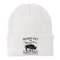 Do Not Pet The Fluffy Cows Yellowstone National Park Cows Beanie