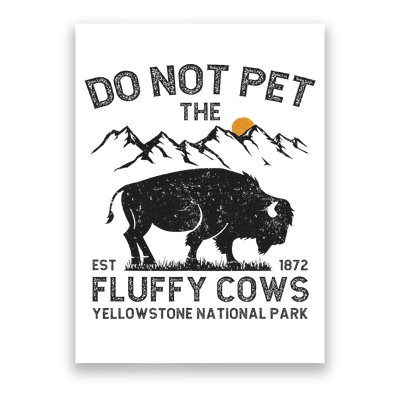 Do Not Pet The Fluffy Cows Yellowstone National Park Cows Poster