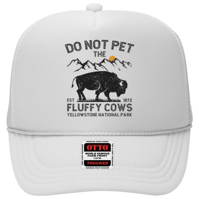 Do Not Pet The Fluffy Cows Yellowstone National Park Cows Trucker Hat