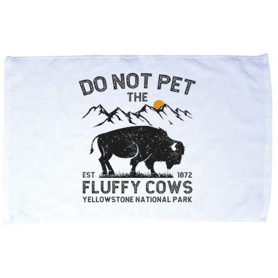 Do Not Pet The Fluffy Cows Yellowstone National Park Cows Microfiber Hand Towel