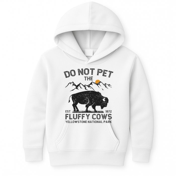 Do Not Pet The Fluffy Cows Yellowstone National Park Cows Kids Hoodie