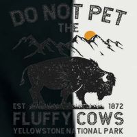 Do Not Pet The Fluffy Cows Yellowstone National Park Cows Infant Baby Jersey Bodysuit