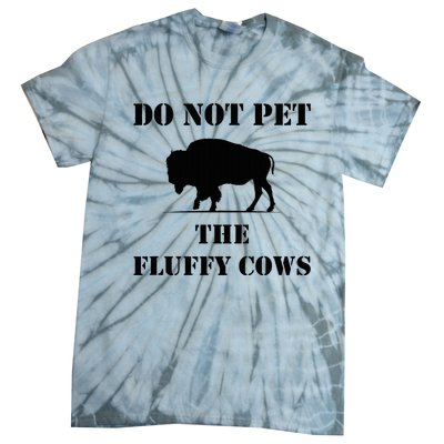 Do Not Pet The Fluffy Cows Tie-Dye T-Shirt