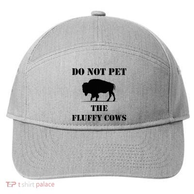 Do Not Pet The Fluffy Cows 7-Panel Snapback Hat