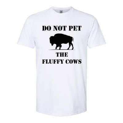 Do Not Pet The Fluffy Cows Softstyle CVC T-Shirt