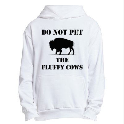 Do Not Pet The Fluffy Cows Urban Pullover Hoodie