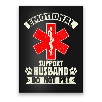 Do Not Pet Emotional Support Husband Funny Poster