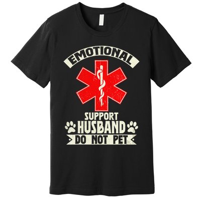 Do Not Pet Emotional Support Husband Funny Premium T-Shirt