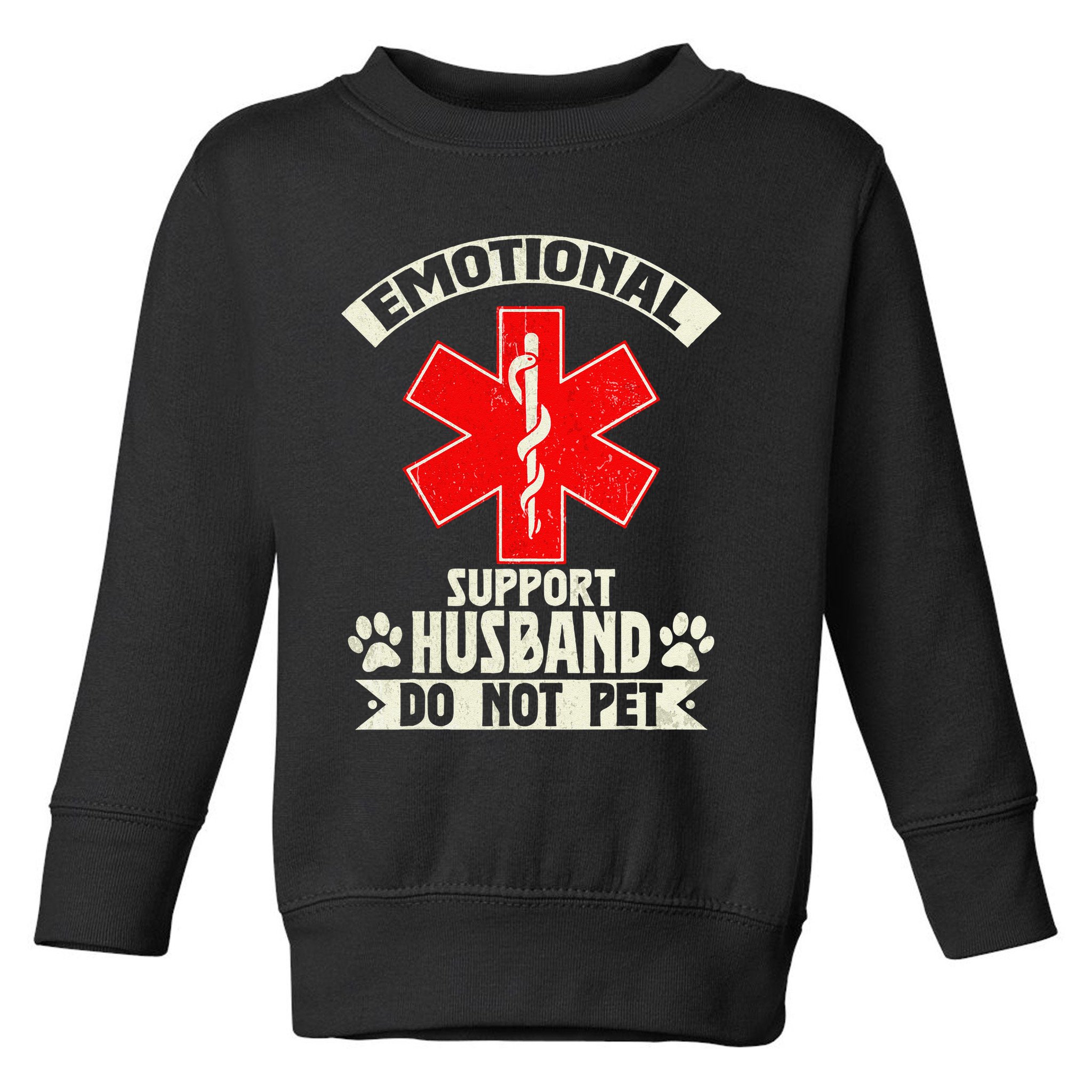 Do Not Pet Emotional Support Husband Funny Toddler Sweatshirt