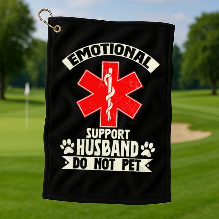 Do Not Pet Emotional Support Husband Funny Golf Towel