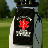 Do Not Pet Emotional Support Husband Funny Golf Towel