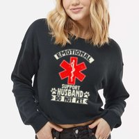 Do Not Pet Emotional Support Husband Funny Cropped Pullover Crew