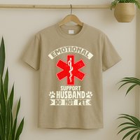 Do Not Pet Emotional Support Husband Funny T-Shirt