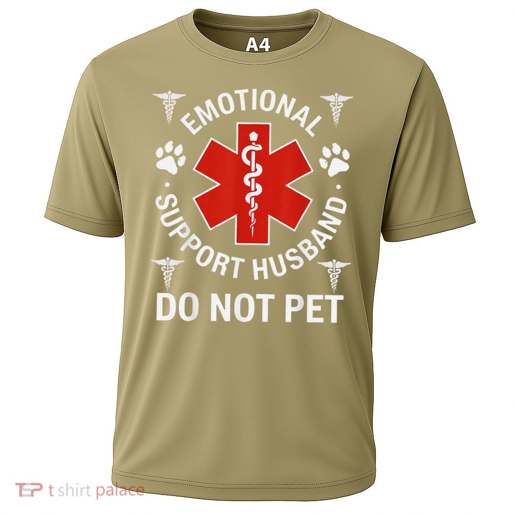 Do Not Pet Emotional Support Husband Funny Emotional Performance Shirt