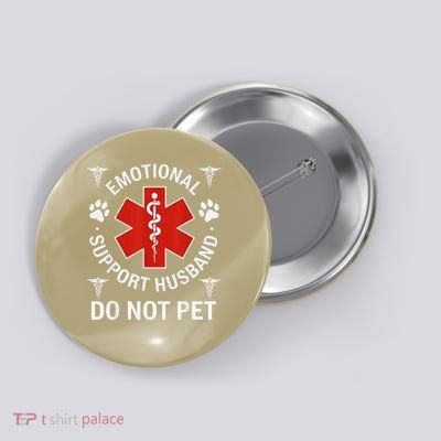Do Not Pet Emotional Support Husband Funny Emotional Button