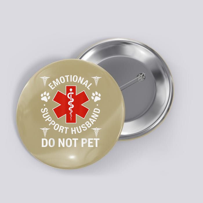 Do Not Pet Emotional Support Husband Funny Emotional Button
