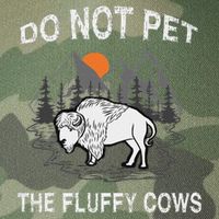 Do Not Pet The Fluffy Cows Funny Bison Gift Yellowstone Park Legacy Tie Dye Trucker Hat