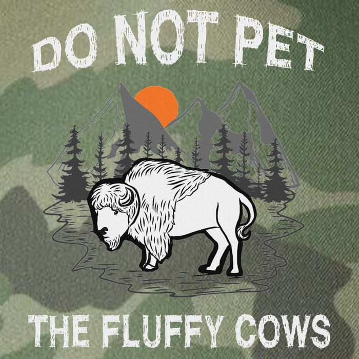Do Not Pet The Fluffy Cows Funny Bison Gift Yellowstone Park Legacy Tie Dye Trucker Hat