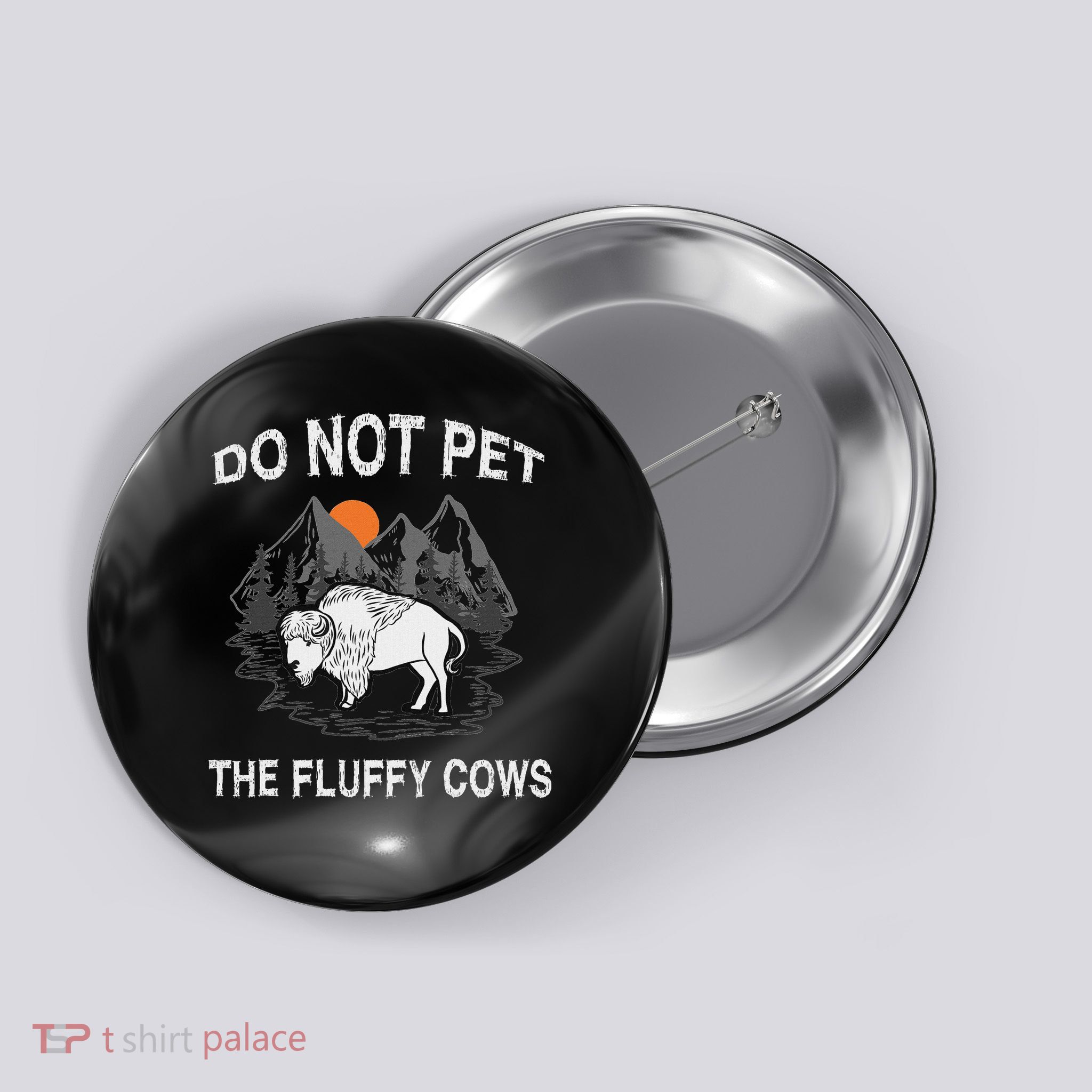 Do Not Pet The Fluffy Cows Funny Bison Gift Yellowstone Park Button