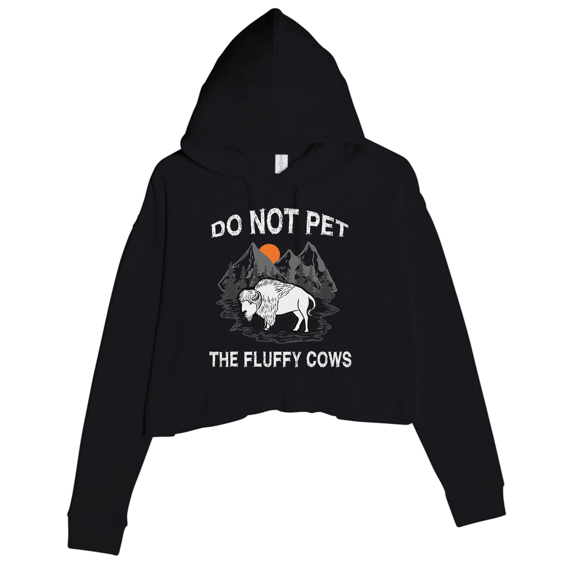 Do Not Pet The Fluffy Cows Funny Bison Gift Yellowstone Park Crop Fleece Hoodie