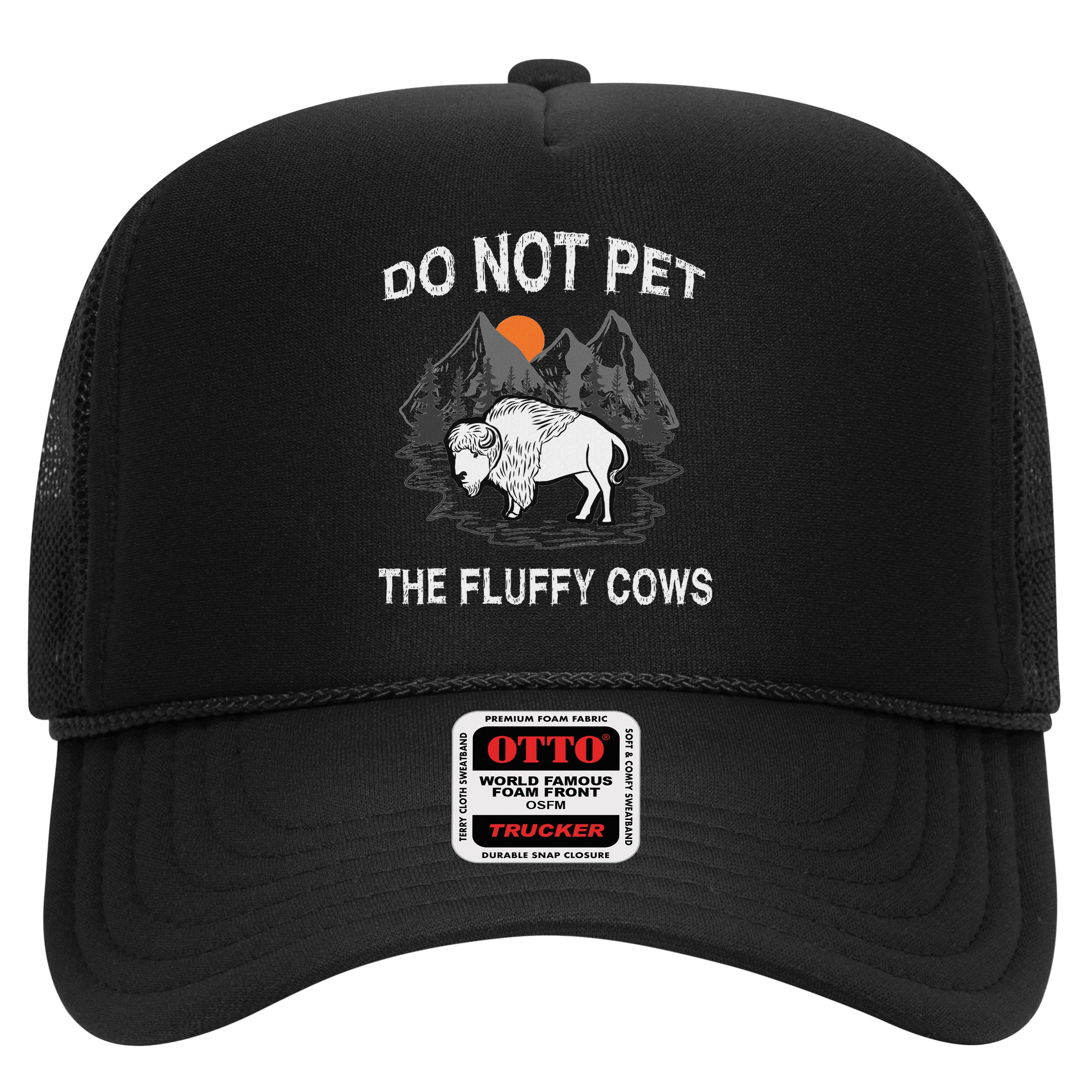 Do Not Pet The Fluffy Cows Funny Bison Gift Yellowstone Park Hat