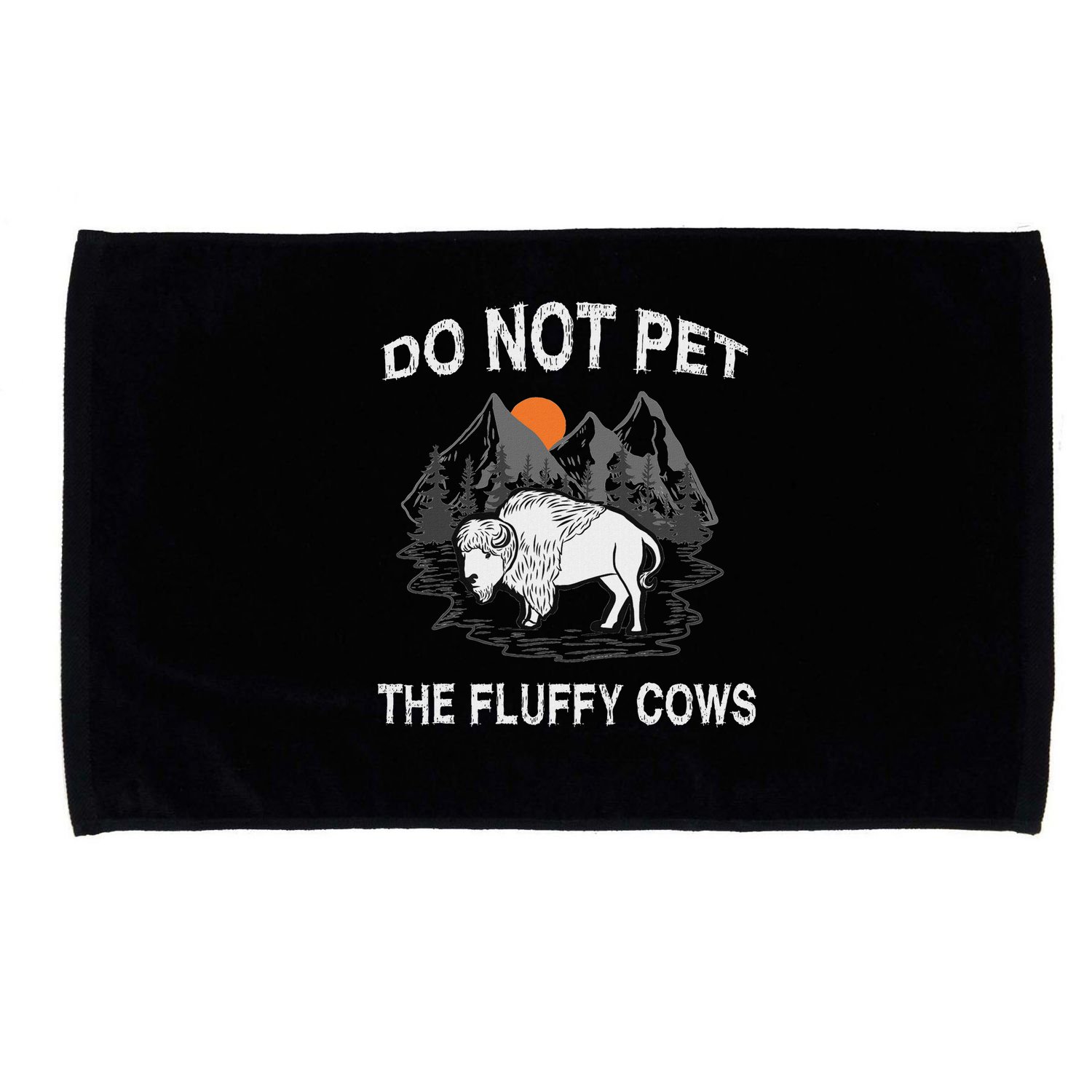 Do Not Pet The Fluffy Cows Funny Bison Gift Yellowstone Park Microfiber Hand Towel