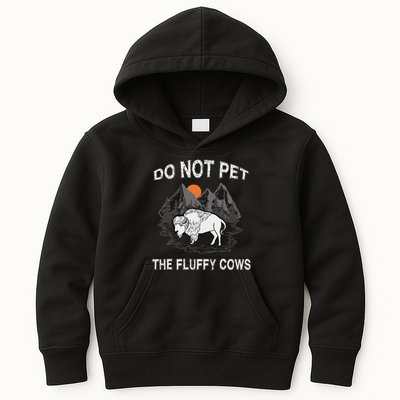 Do Not Pet The Fluffy Cows Funny Bison Gift Yellowstone Park Kids Hoodie