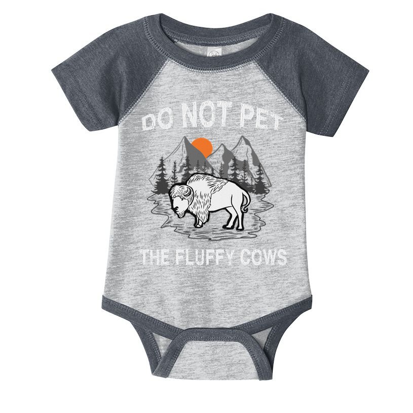 Do Not Pet The Fluffy Cows Funny Bison Gift Yellowstone Park Infant Baby Jersey Bodysuit