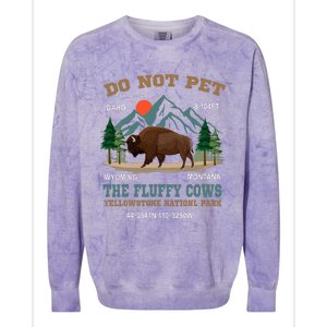 Do Not Pet The Fluffy Cows Bison Yellowstone National Park Colorblast Crewneck Sweatshirt